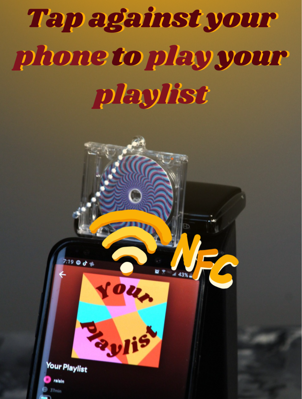 Tap against your phone to play your playlist